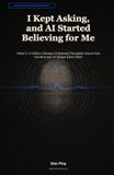 I Kept Asking, and AI Started Believing for Me: What 5.14 Million Chinese Characters Revealed About How Humans and AI Shape Each Other