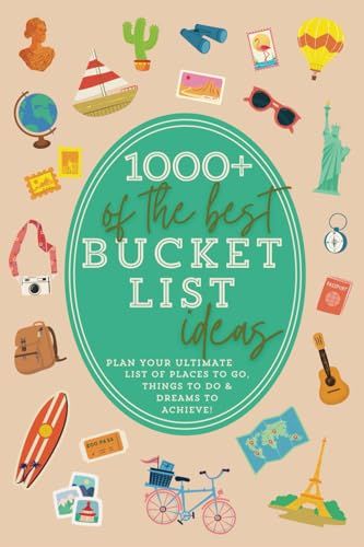 1000+ Bucket List Ideas: Travel Book & Adventure Guide