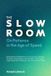 THE Independently Published The Slow Room Paperback