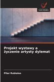 Projekt OmniScriptum SRL Projekt wystawy a życzenie artysty dylemat