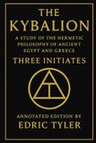 The Kybalion. A Study of The Hermetic Philosophy of Ancient Egypt and Greece. Paperback
