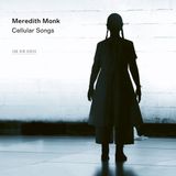 Outhere Meredith Monk, Vocal Ensemble - Monk: Cellular Songs (CD)