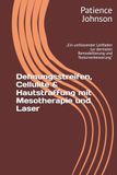 Dehnungsstreifen, Cellulite & Hautstraffung mit Mesotherapie und Laser: „Ein umfassender Leitfaden zur dermalen Remodellierung und Texturverbesserung“