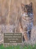 Seeking Grace, Finding Refuge: From Field to Sky