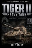 Tiger II Heavy Tank: Development, Battlefield Role, Variants, Armor, Markings & Modeling Reference