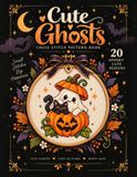 Cute Ghosts: 20 Cute Halloween Cross Stitch Patterns
