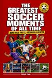 The Kickoff Press The Greatest Soccer Moments of All Time