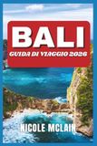 GUIDA DI VIAGGIO A BALI 2026