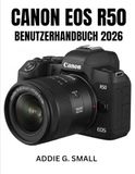 CANON EOS R50 BENUTZERHANDBUCH 2026