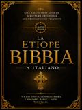 La Bibbia Etiope In Italiano (Carattere Grande – 16): Una Raccolta Di Antiche Scritture Ortodosse Del Cristianesimo Primitivo, Tra Cui Enoch, Giubilei, Esdra, Maccabei, Baruc E Altri Testi Sacri