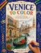 VENICE TO COLOR: An illustrated walk through its corners, monuments, and landscapes