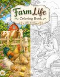 Farm Life Coloring Book: Relaxing Farm Scenes Featuring Friendly Animals, Cozy Country Living, Peaceful Landscapes, and Wholesome Family Moments for Adults and Teens
