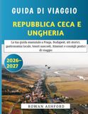 Guida di Viaggio Repubblica Ceca e Ungheria 2026-2027