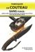 Fabriquer Independently Published Fabriquer un Couteau sans Forge: Créez votre Couteau Fantaisie, de Survie ou de Pêche avec une Meuleuse d’Angle.: Guide du Débutant pour Transformer de Vieux Outils: Techniques et Outils de Base.