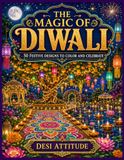 The Magic of Diwali Vol. 2: 50 Festive Designs to Color and Celebrate the Festival of Lights — Lanterns, Fireworks, Moonlit Gardens, Rangoli, and Diwali Night Magic