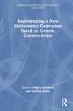 Implementing a New Mathematics Curriculum Based on Genetic Constructivism