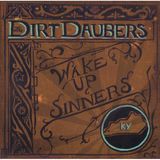Proper S&D Consignment The Dirt Daubers Wake Up Sinners CD