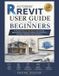 Autodesk Autodesk Revit User Guide For Beginners
