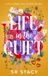 Life in the Quiet