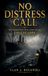 No Distress Call: The True Story of the USS Cyclops, 309 Men Who Vanished at Sea, and America's Greatest Naval Mystery
