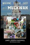 Walking Muckwah Walking to the East with Muckwah (Don'tyaknow) - Paperback