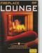 Fireplace Sony Music Entertainment Germany GmbH FIREPLACE LOUNGE