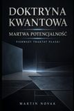 Doktryna Kwantowa. Martwa Potencjalność. Pierwszy traktat płaski