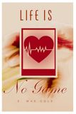 Life Is No Game: When Love, Faith, and Care Become Lifesaving