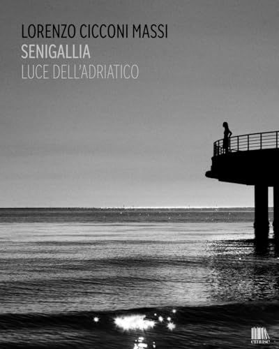 Senigallia. GPSR Kontakt Senigallia. Luce dell'Adriatico. Ediz. italiana e inglese Hardcover