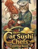 Sushi Master Cats: An Adult Coloring Book Vol.1 - Sushi Shop Edition
