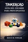 Tinkercad Tinkercad Guía del Usuario Para Principiantes Paperback
