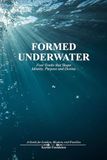 FORMED UNDERWATER: Four Truths that Shape Identity, Purpose, and Destiny