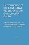 Performance Libri GmbH The Thermodynamics of Heat Pump Working Fluids- Performance of the R161 (Ethyl Fluoride) Vapor Compression Cycle Paperback