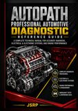AUTOPATH: Professional Automotive Diagnostic Reference Guide