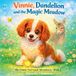 Vinnie, The Vinnie Feel Good Adventures- Vinnie, Dandelion and the Magic Meadow