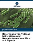 Beseitigung Verlag Unser Wissen Beseitigung von Tetanus bei Müttern und Neugeborenen