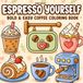 Espresso Yourself Bold and Easy Coffee Coloring Book