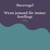 Herzvogel: Wenn jemand für immer fortfliegt: 2