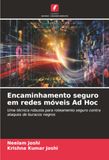 Encaminhamento seguro em redes móveis Ad Hoc: Uma técnica robusta para roteamento seguro contra ataques de buracos negros