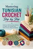 Mastering Tunisian Crochet Step by Step
