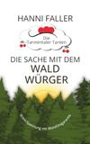 Die Sache mit dem Waldwürger: Ein fröhlich-spannender Cosykrimi aus dem Schwarzwald