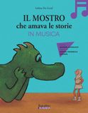 Il mostro che amava le storie in musica. Ediz. a colori. Con QR code