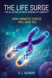 THE LIFE SURGE: How Hormetic Stress will save You