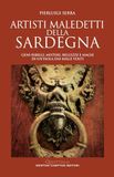 Artisti Newton Compton Editori Artisti maledetti della Sardegna. Geni ribelli, misteri, bellezze e magie di un'isola dai mille volti