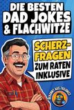 Die Bookmundo Die besten DAD JOKES & FLACHWITZE: Das ULTIMATIVE Witzebuch - Mit Scherzfragen zum Mitraten