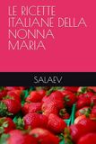 LE RICETTE ITALIANE DELLA NONNA MARIA