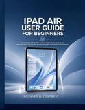 IPAD Apple IPAD AIR USER GUIDE FOR BEGINNERS