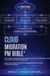 Cloud Migration PM Bible(TM) Hardcover