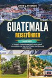 GUATEMALA REISEFÜHRER 2026/2027
