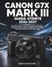 Canon G7X Mark III Guida Utente 2026-2027: Dal primo scatto a contenuti 4K pronti da condividere: impostazioni chiare, autofocus affidabile, audio migliore e tecniche pratiche per foto, vlog e viaggi